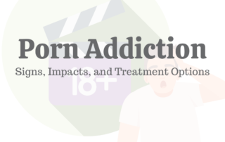 Porn Addiction: Signs, Impacts, & Treatment Options