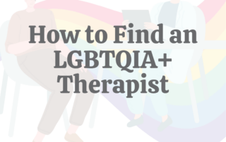 How to Find an LGBTQIA+ Therapist