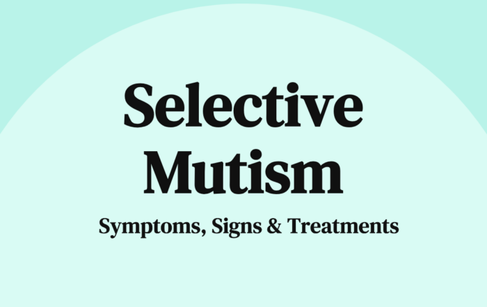Selective Mutism Symptoms, Signs, & Treatments