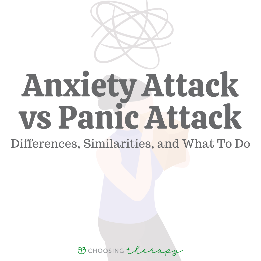 Anxiety Attack vs Panic Attack: Differences, Similarities, & What To Do