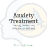 Anxiety Treatment: Therapy, Medication, Lifestyle & Self Help