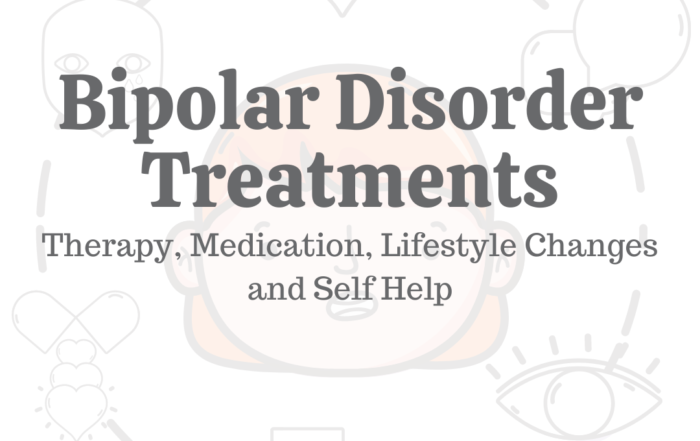 Bipolar Disorder Treatments: Therapy, Medication, Lifestyle Changes, & Self Help