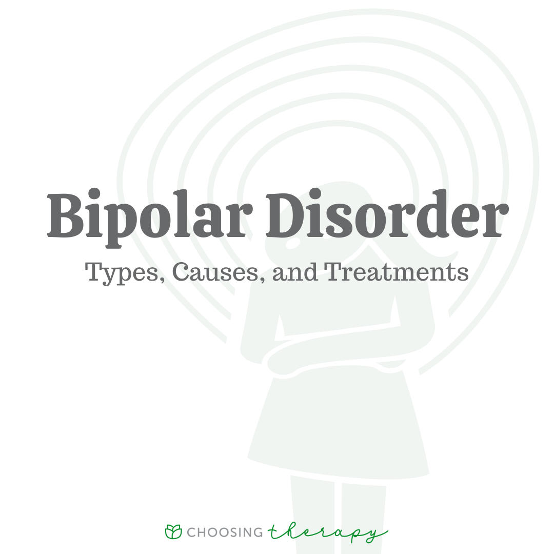 Bipolar Disorder: Types, Causes, & Treatments