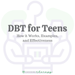 DBT for Teens: How It Works, Examples & Effectiveness