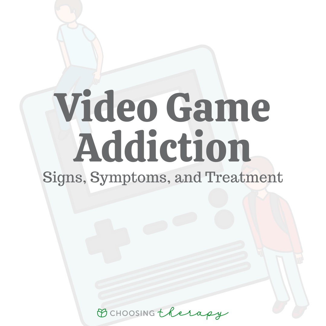 Video Game Addiction: Signs, Symptoms & Treatment