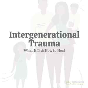 Intergenerational Trauma: What It Is & How to Heal