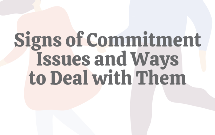 6 Signs of Commitment Issues & 7 Ways to Deal With Them
