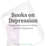 Books on Depression: Helpful Resources for When You Feel Depressed