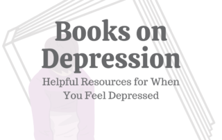 Books on Depression: Helpful Resources for When You Feel Depressed