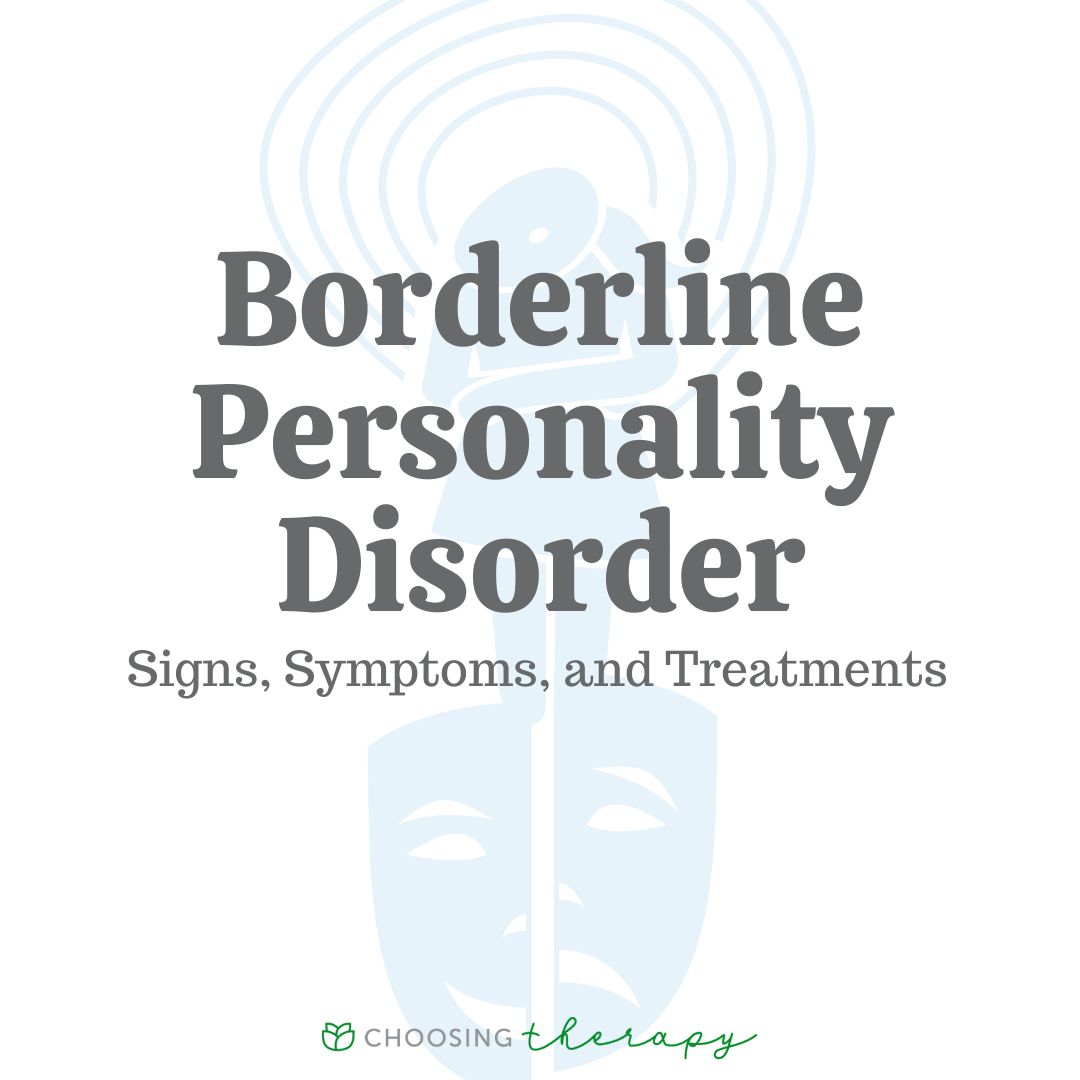 Borderline Personality Disorder: Signs, Symptoms, & Treatments