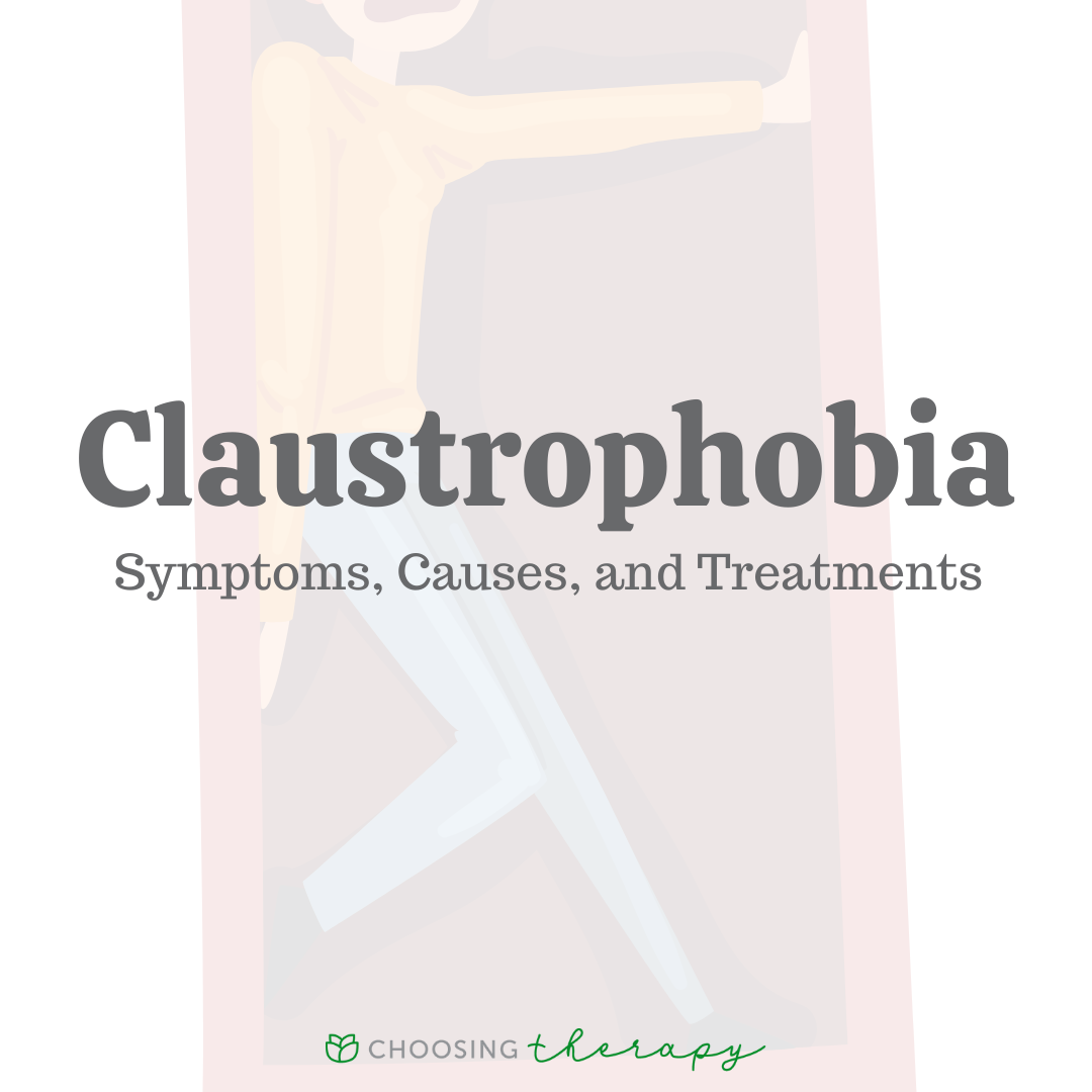 Claustrophobia: Symptoms, Causes & Treatments