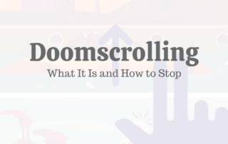 Doomscrolling: What It Is & How to Stop