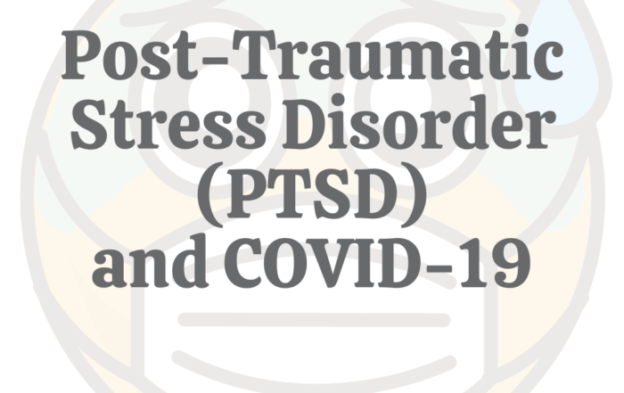 Post-Traumatic Stress Disorder (PTSD) and COVID-19