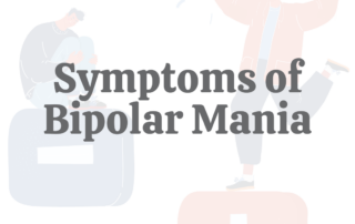 Symptoms of Bipolar Mania