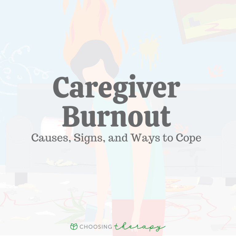 Caregiver Burnout: Causes, Signs, & Ways to Cope