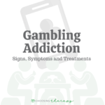 Gambling Addiction: Signs, Symptoms & Treatments