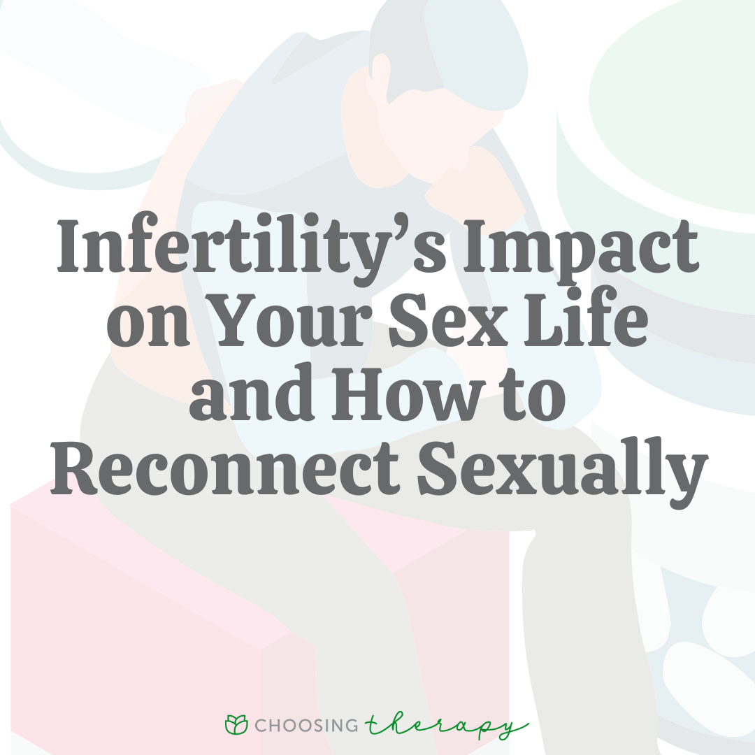 Infertility S Impact On Your Sex Life And How To Reconnect Sexually