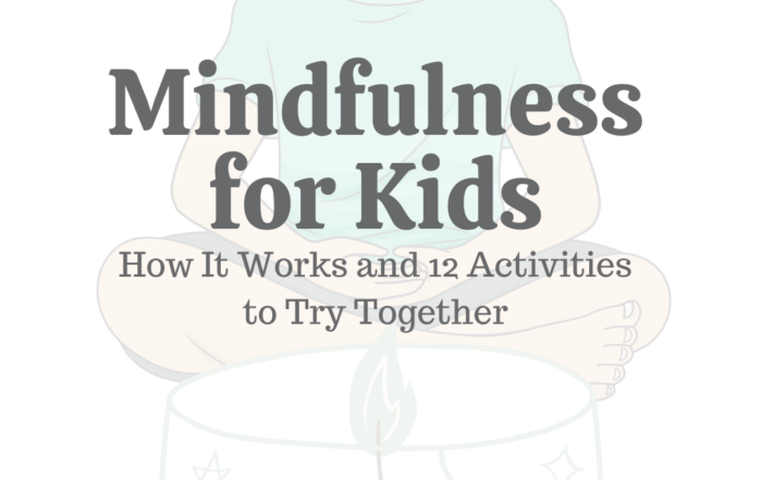Mindfulness for Kids: How It Works & 12 Activities to Try Together