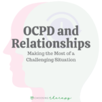 OCPD and Relationships: Making the Most of a Challenging Situation