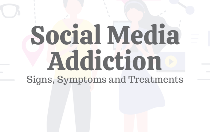 Social Media Addiction: Signs, Symptoms & Treatments