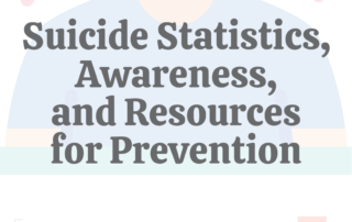 Suicide Statistics, Awareness, and Resources for Prevention
