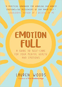 Emotionfull: A Guide to Self-Care for Your Mental Health and Emotions (Help With Self-Worth and Self-Esteem, Anxieties & Phobias), by Lauren Woods 