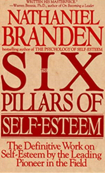 Six Pillars of Self-Esteem by Nathaniel Branden