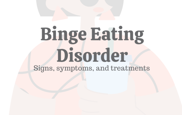 Binge Eating Disorder: Signs, Symptoms, & Treatments