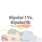 Bipolar I Vs. Bipolar II