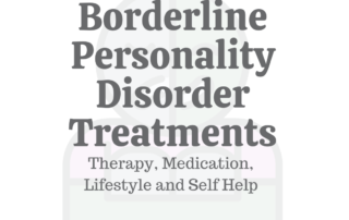 Borderline Personality Disorder Treatments: Therapy, Medication, Lifestyle & Self Help