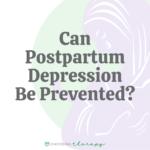 Can Postpartum Depression Be Prevented?
