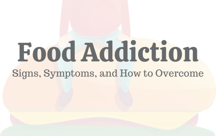 Food Addiction: Signs, Symptoms & How to Overcome