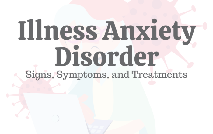 Illness Anxiety Disorder: Signs, Symptoms, & Treatments