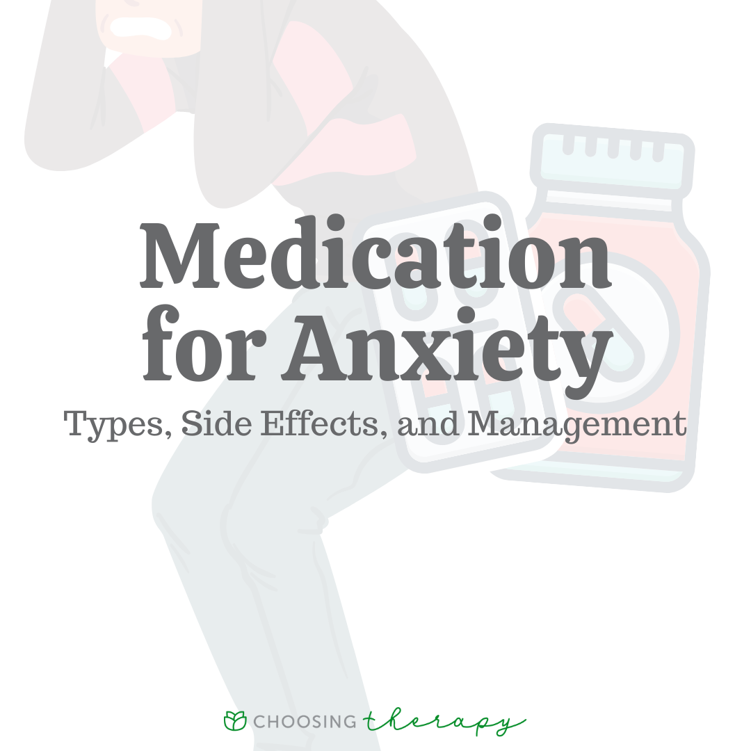 Medication for Anxiety: Types, Side Effects, and Management