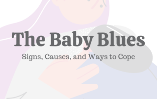 The Baby Blues: Signs, Causes,& Ways to Cope