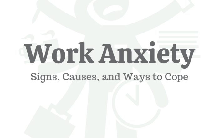 Work Anxiety: Signs, Causes, & 10 Ways to Cope