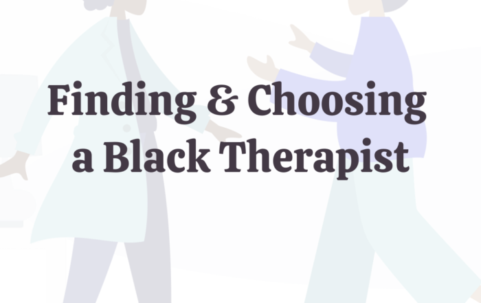 Finding & Choosing a Black Therapist