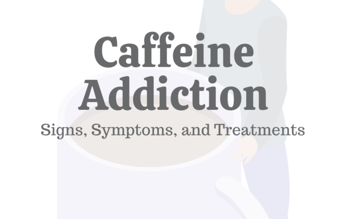 Caffeine Addiction: Signs, Symptoms & Treatments