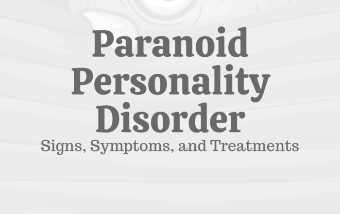 Paranoid Personality Disorder: Signs, Symptoms, & Treatment