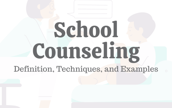 School Counseling: Definition, Techniques, and Examples