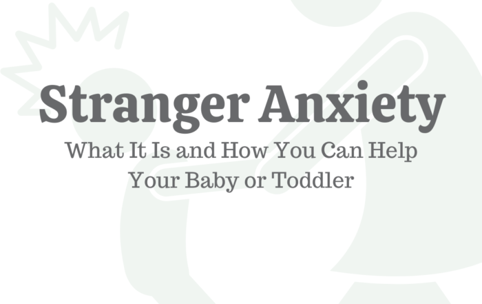 Stranger Anxiety: What It Is & How You Can Help Your Baby or Toddler