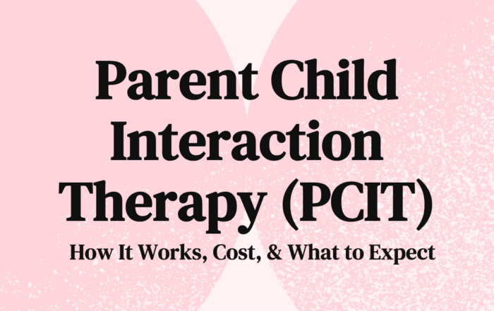 Parent Child Interaction Therapy (PCIT) How It Works, Cost, & What to Expect