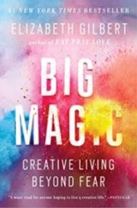 Cover of Book Titled Big Magic by Elizabeth Gilbert