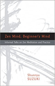 Zen Mind, Beginner's Mind: Informal Talks on Zen Meditation & Practice
