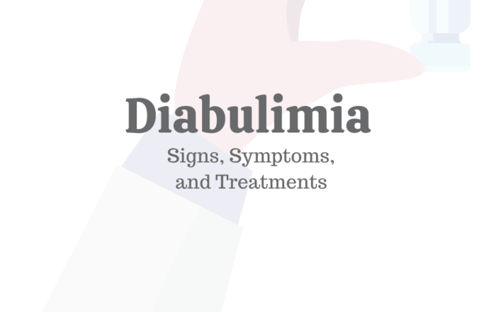 Diabulimia: Signs, Symptoms, & Treatments