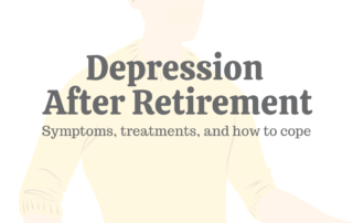 Depression After Retirement: Symptoms, Treatments, & How to Cope