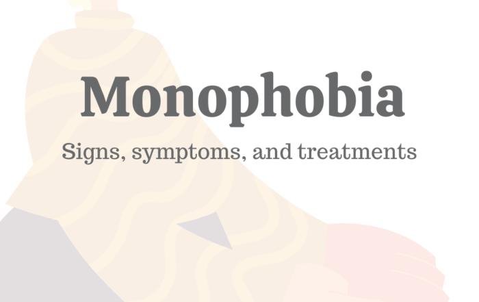 Monophobia: Signs, Symptoms, & Treatments