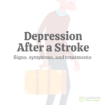 Depression After a Stroke: Signs, Symptoms, & Treatments