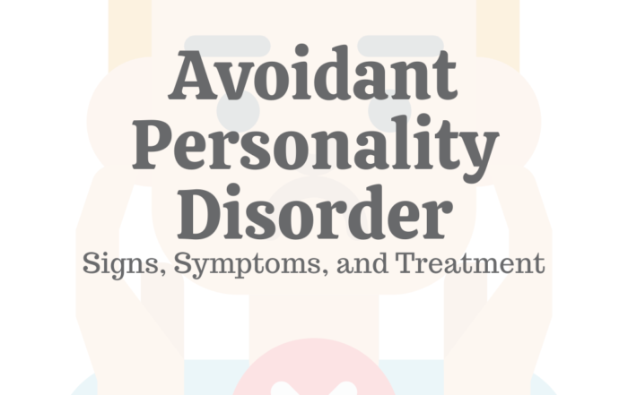 Avoidant Personality Disorder: Signs, Symptoms, & Treatments