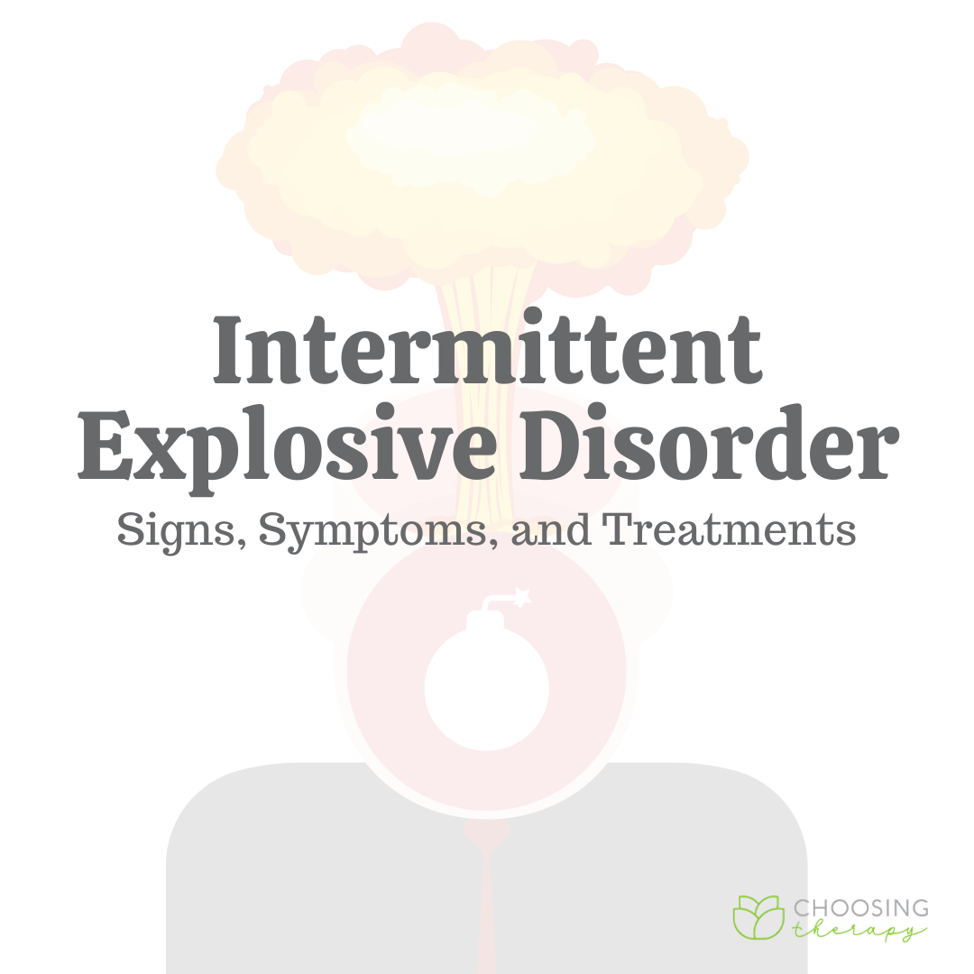 Intermittent Explosive Disorder Symptoms, Causes, & Treatments